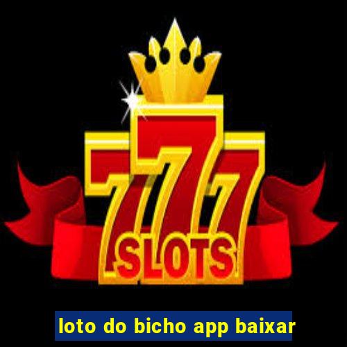 loto do bicho app baixar